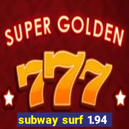 subway surf 1.94